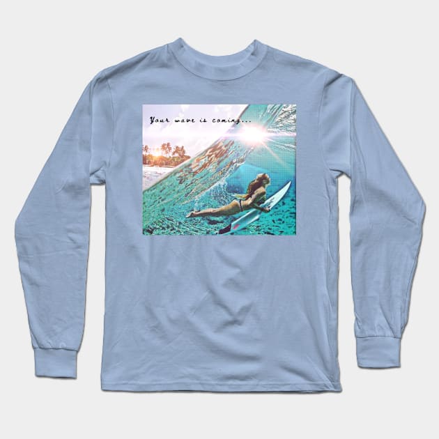 Your Wave is Coming (surfboard girl) Long Sleeve T-Shirt by PersianFMts